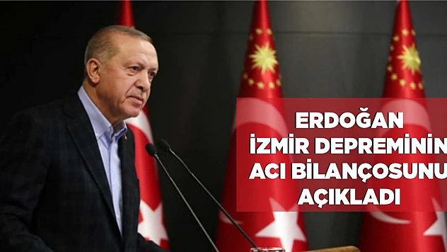 Cumhurbaşkanı Erdoğan, İzmir depreminin bilançosunu açıkladı