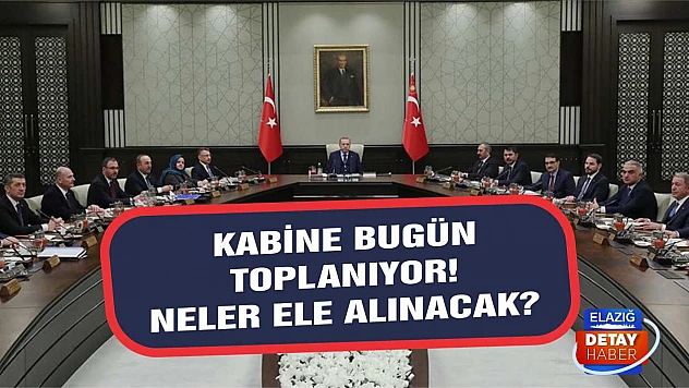 Kabine bugün toplanıyor! Neler ele alınacak?