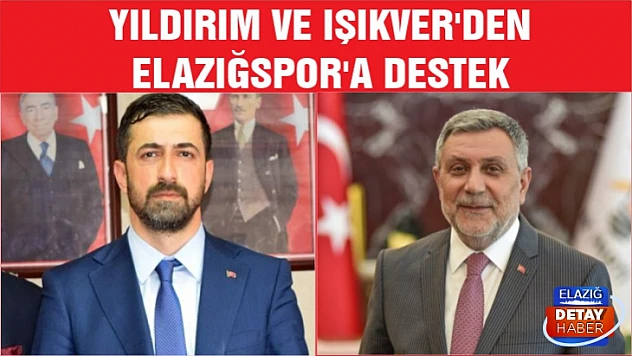 Yıldırım ve Işıkver'den Elazığspor'a destek 