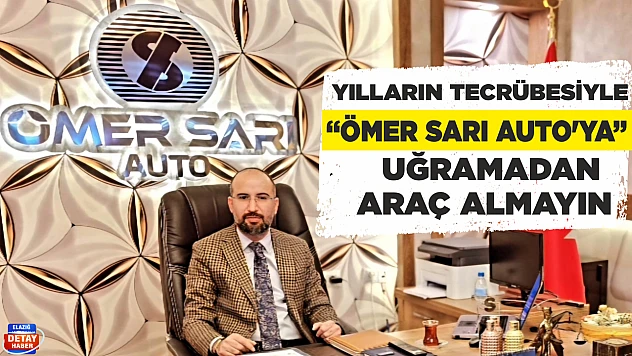 YILLARIN TECRÜBESİYLE 'ÖMER SARI AUTO'YA' UĞRAMADAN ARAÇ ALMAYIN