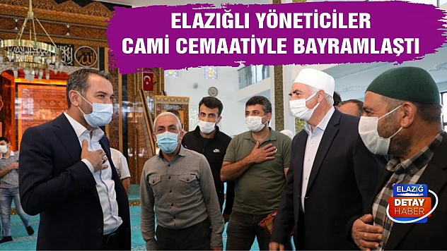 Elazığ İl Yöneticileri Cami Cemaatiyle Bayramlaştı