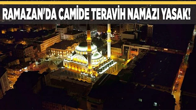 Ramazan'da camide teravih namazı yasak!