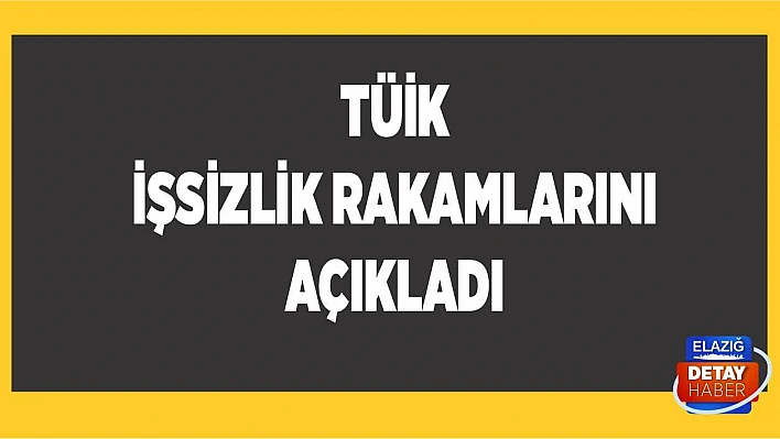 İşsizlik rakamları açıklandı!