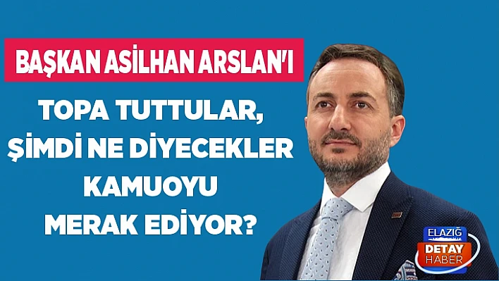 Başkan Asilhan Arslan'ı topa tuttular, şimdi ne diyecekler kamuoyu merak ediyor