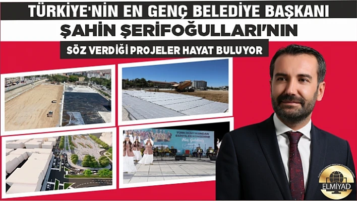 Başkan Şahin Şerifoğulları'nın söz verdiği projeler hayat buluyor