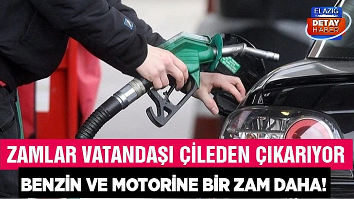 Benzin ve motorine bir zam daha geliyor! 