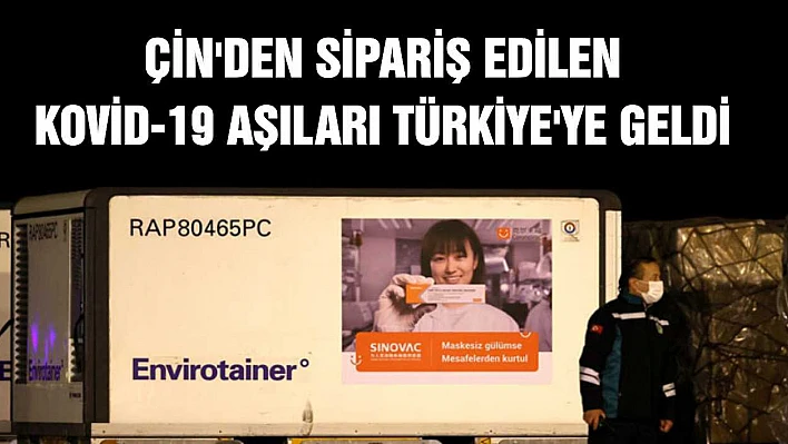 Çin'den sipariş edilen Kovid-19 aşıları Türkiye'ye geldi