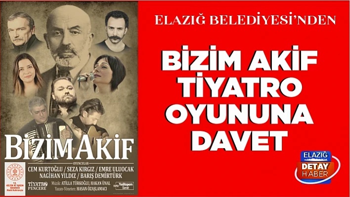 Bizim Akif tiyatro oyununa davet