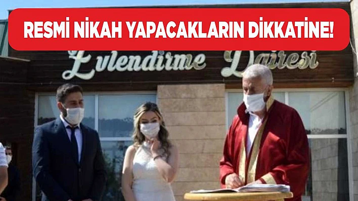 Resmi Nikah Yapacakların Dikkatine