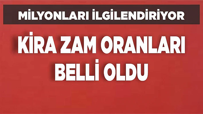 Kira zam oranı belli oldu