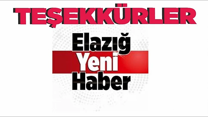 Teşekkürler 'Elazığyenihaber'