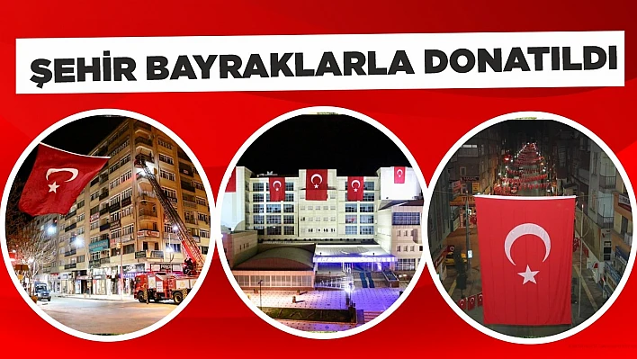 Şehir Bayraklarla Donatıldı