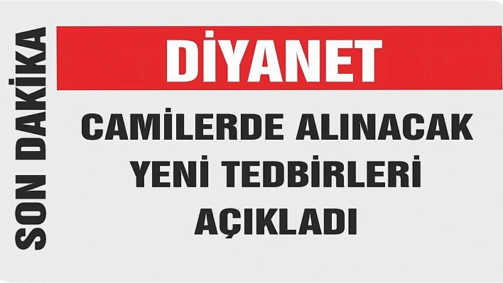 Camilerde Alınacak Yeni Tedbirler Açıklandı