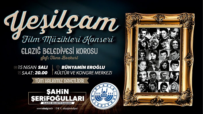 Elazığ Belediyesi'nin düzenleyeceği konserde, Yeşilçam rüzgarı esecek