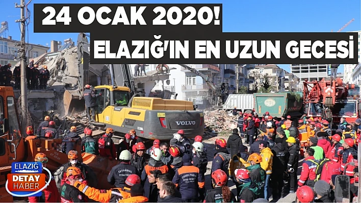 Elazığ'ın en uzun gecesi 24 Ocak 2020!