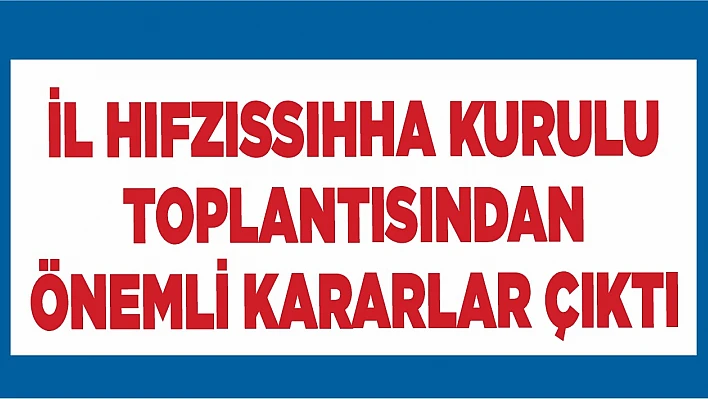 Elazığ'da Önemli Kısıtlamalar Getirildi