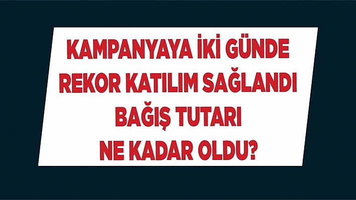 Kampanyaya rekor katılım sağlandı