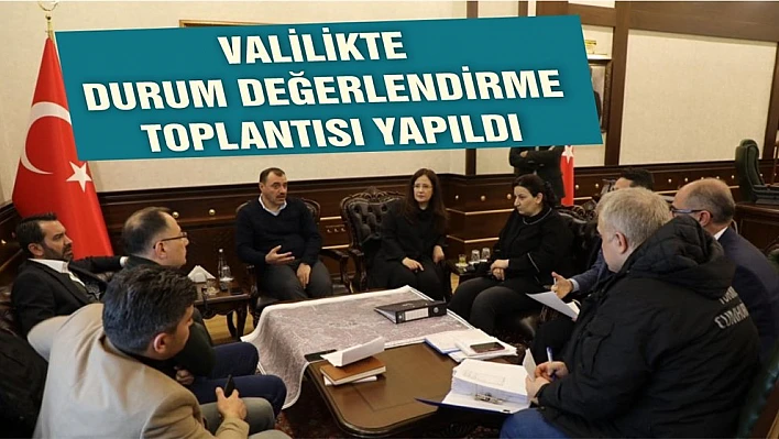 Valilikte Durum Değerlendirme Toplantısı Düzenlendi