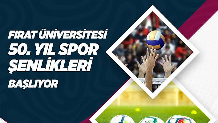 Fırat Üniversitesinde 50. yıl coşkusu spor şenlikleriyle sürüyor