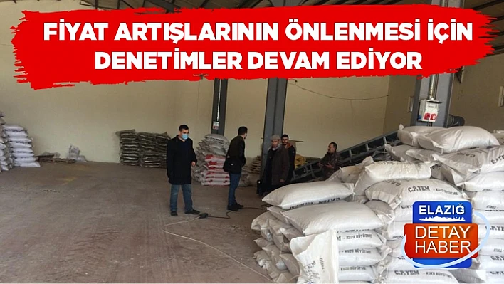 Fiyat artışlarının önlenmesi için denetimler devam ediyor