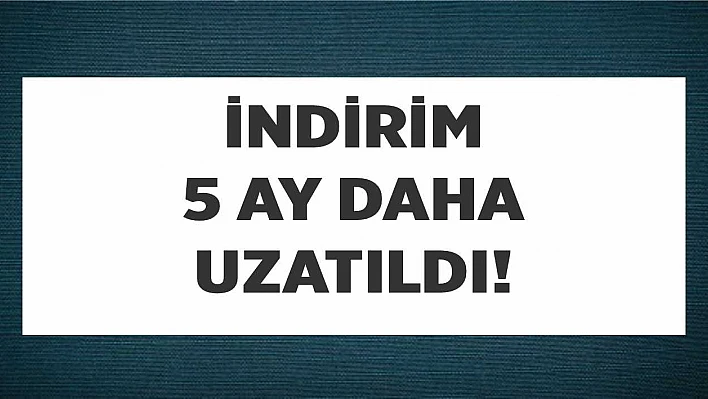 KDV indirimleri 5 ay daha uzatıldı