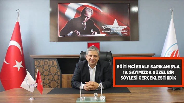 Eğitimci Eralp Sarıkamış ile söyleşimiz