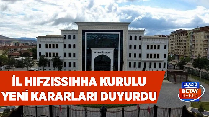 İl Hıfzıssıhha Kurulu yeni kararları duyurdu