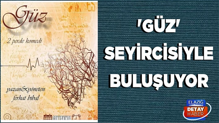 'Güz' seyircisiyle buluşuyor 