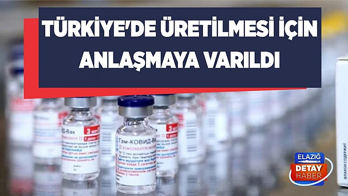 Türkiye'de üretilmesi için anlaşmaya varıldı