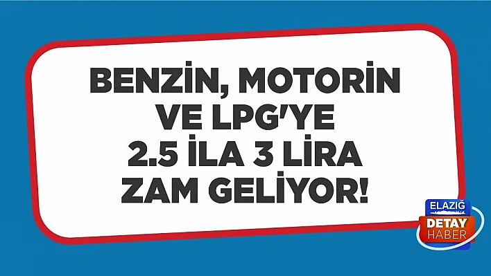 Benzin, motorin ve LPG'ye 2.5 ila 3 lira zam geliyor!