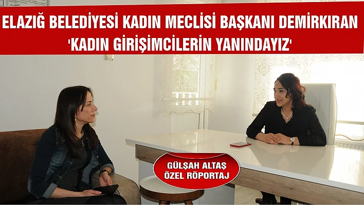 Demirkıran 'Kadın Girişimcilerin Yanındayız'