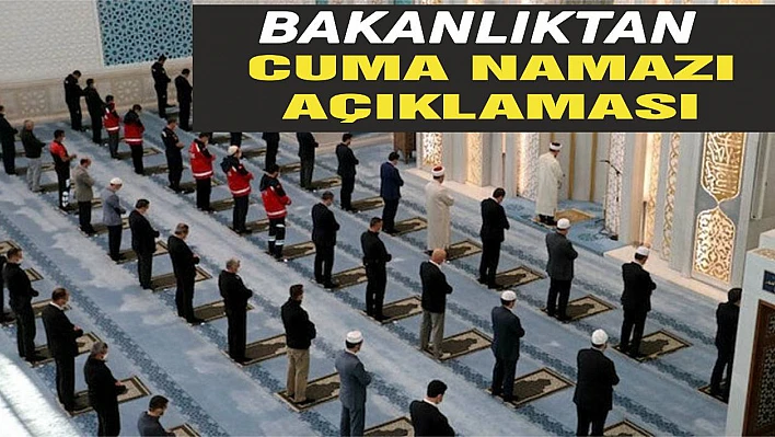 İçişleri Bakanlığı'ndan 'cuma namazı' açıklaması
