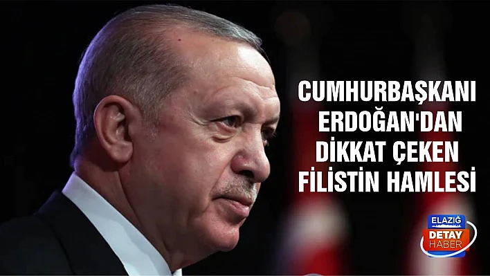 Cumhurbaşkanı Erdoğan'dan dikkat çeken Filistin hamlesi