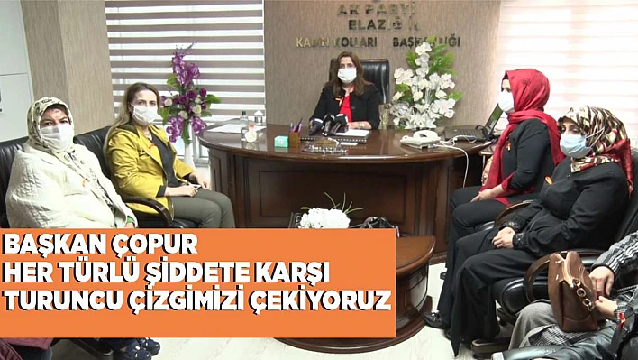 Başkan Çopur 'Her türlü şiddete karşı turuncu çizgimizi çekiyoruz'
