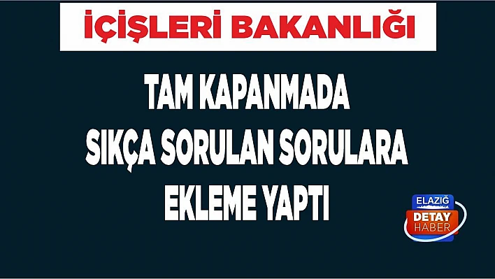 İçişleri Tam Kapanmada Sıkça Sorulan Sorulara Ekleme Yaptı