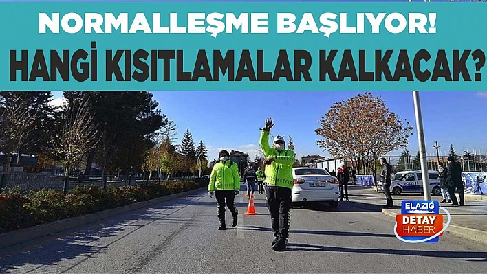 Normalleşme başlıyor! Hangi kısıtlamalar kalkacak?