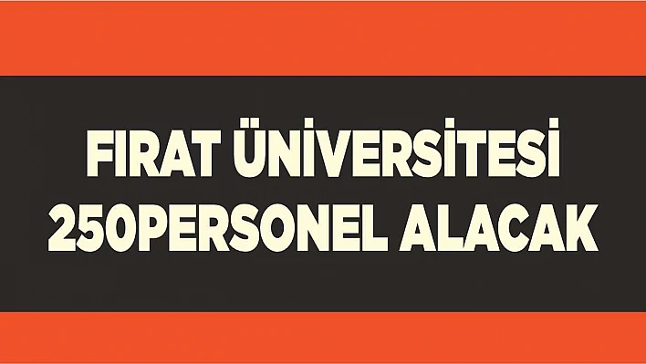 Fırat Üniversitesi Hastanesi, 362 Personel Alımı Yapacak