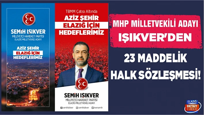 MHP Milletvekili Adayı Işıkver'den 23 Maddelik Halk Sözleşmesi!