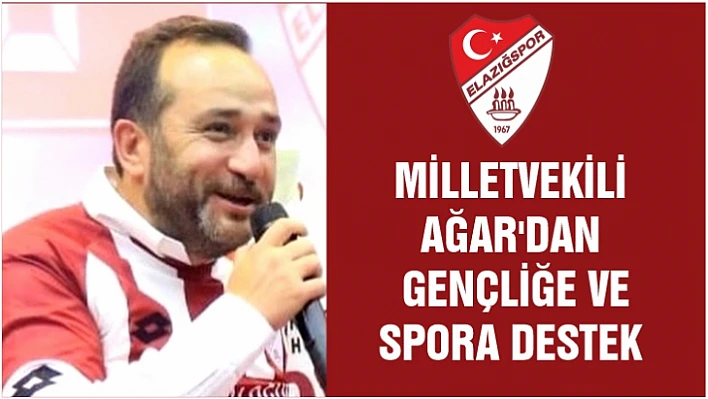 Milletvekili Ağar'dan gençliğe ve spora destek