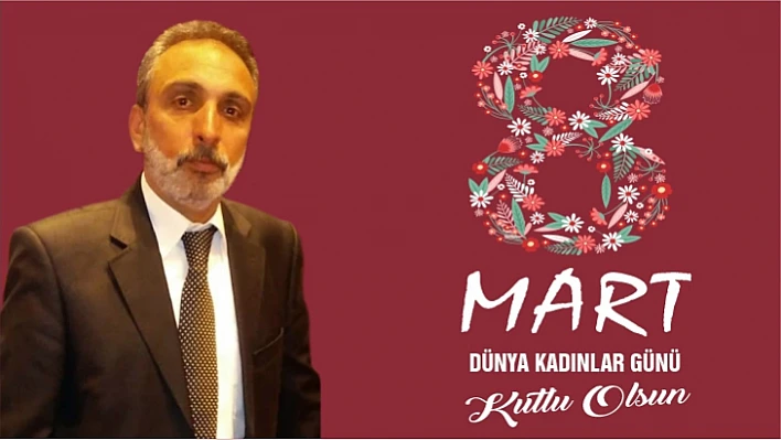 Muhtar Er'den 8 Mart Dünya Kadınlar Günü mesajı