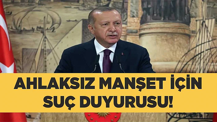 Cumhurbaşkanı Erdoğan'dan Yunan gazetesine suç duyurusu!