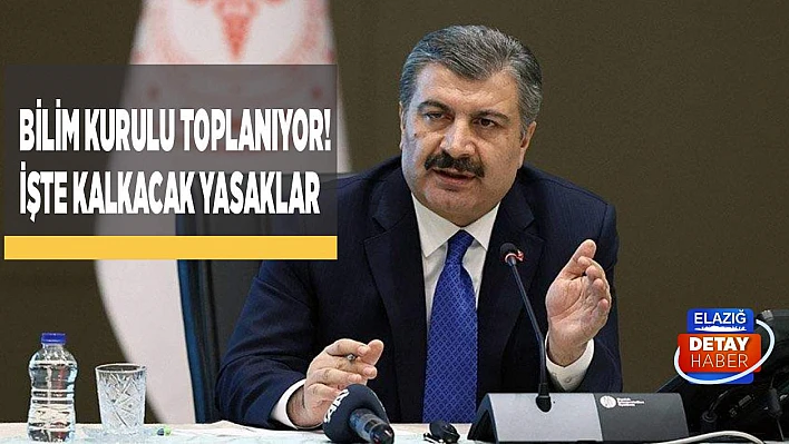 Bilim Kurulu toplanıyor! İşte kalkacak yasaklar