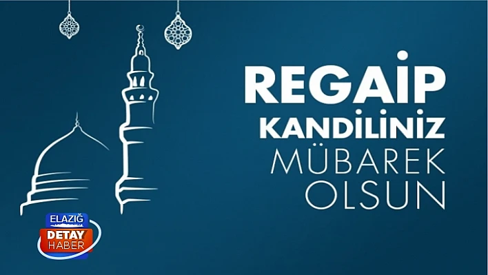 Regaip kandiliniz mübarek olsun