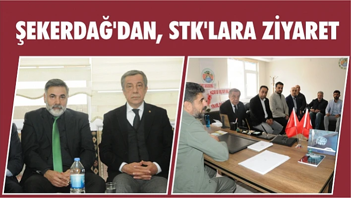 Şekerdağ'dan, STK'lara ziyaret
