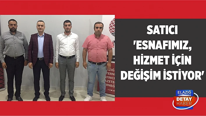 Satıcı 'Esnafımız, Hizmet İçin Değişim İstiyor'