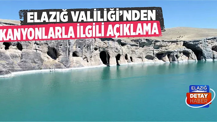 Elazığ Valiliği Kanyonlarla İlgili Açıklama Yaptı