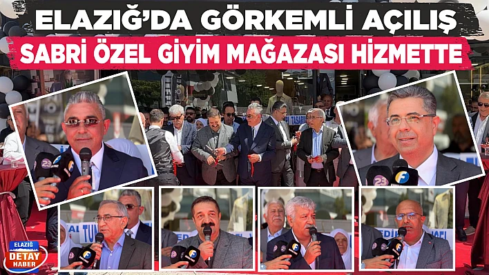 TÜRKİYE'NİN ÖNDE GELEN GİYİM MARKASI SABRİ ÖZEL, ELAZIĞ'DA YENİ MAĞAZASINI HİZMETE AÇTI