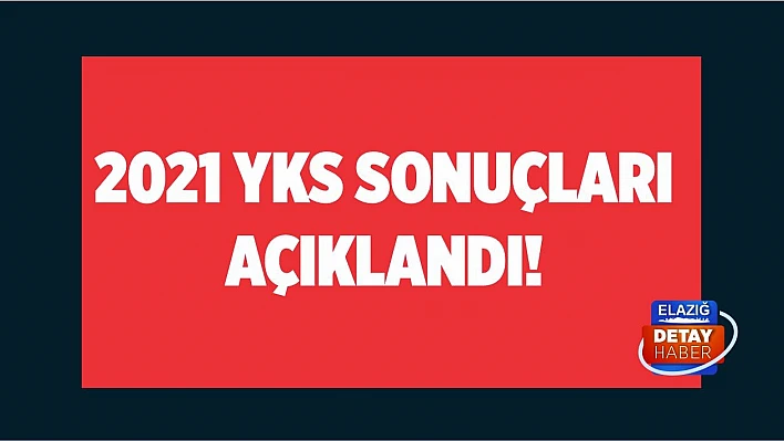 2021 YKS sonuçları açıklandı!