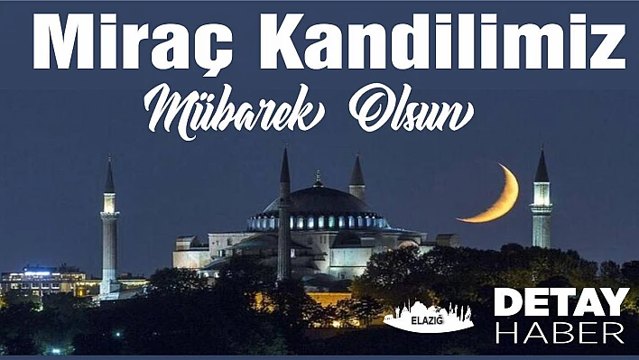 Miraç Kandilimiz Mübarek Olsun