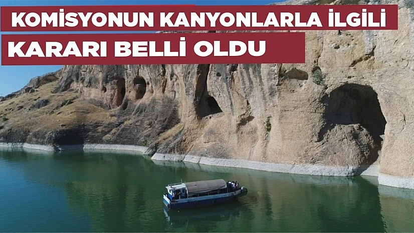 Komisyonun Kanyonlarla İlgili Kararı Belli Oldu